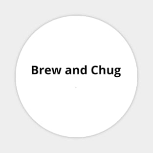 Brew and Chug Magnet